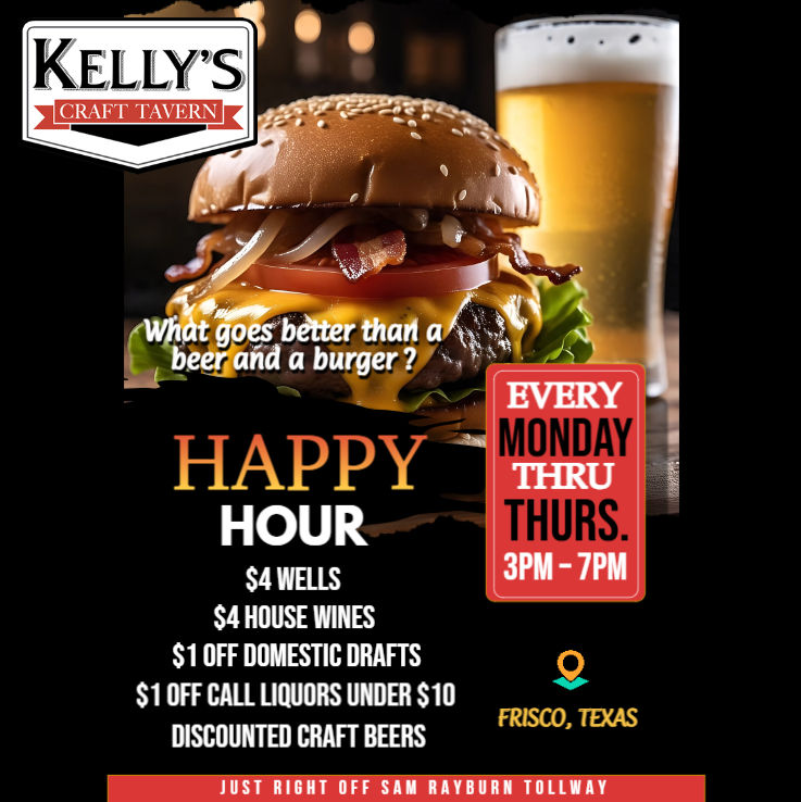 Happy Hour from 3pm to 7pm at Kelly's Craft Tavern.